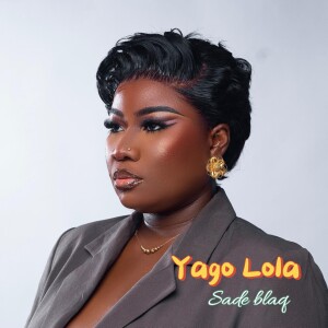 Album Yago Lola from Sade Blaq