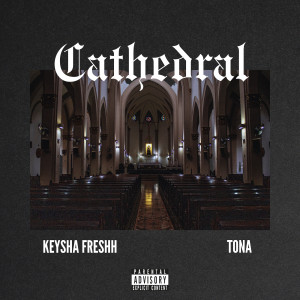 Album Cathedral (Explicit) from Keysha Freshh