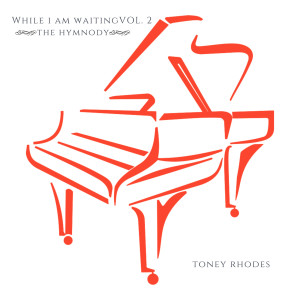 Album While Im Waiting Vol.2: The Hymnody from Toney Rhodes