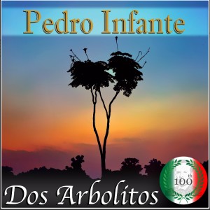 Album Imprescindibles Dos Arbolitos oleh Pedro Infante