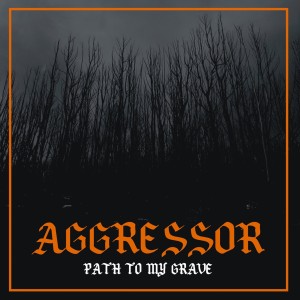 Album Path to My Grave oleh Aggressor