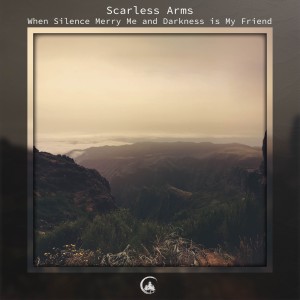 Album When Silence Merry Me and Darkness Is My Friend oleh scarless arms