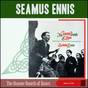 Album The Bonny Bunch Of Roses (Album of 1958) from Séamus Ennis