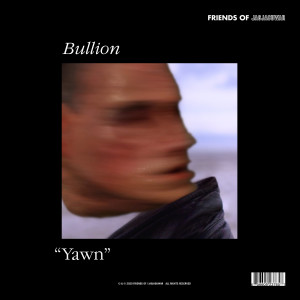 Bullion的專輯Yawn