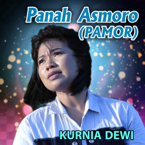 ดาวน์โหลดและฟังเพลง Panah Asmoro พร้อมเนื้อเพลงจาก Kurnia Dewi