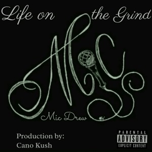 收聽Mic Drew的Life on the Grind (Explicit)歌詞歌曲