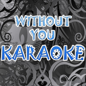 The Official (Karaoke)的專輯Without you (In the style of David Guetta ft. Usher) (Karaoke)