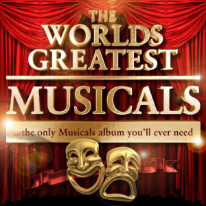 Musical All Star Cast的專輯Worlds Greatest Musicals - The Only Musicals Album You'll Ever Need