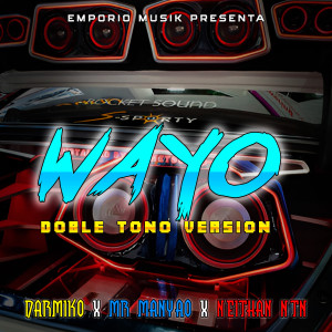 收聽Darmiko的Wayo ( Doble Tono Version ) (feat. DjJoseOfficial|Explicit)歌詞歌曲