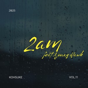 Listen to 2am (feat. Young Hawk) song with lyrics from Kohsuke