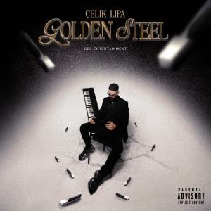 ÇELIK LIPA的專輯Golden Steel (Explicit)