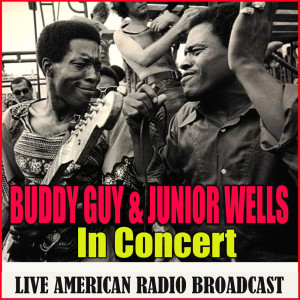 อัลบัม In Concert (Live) ศิลปิน Buddy Guy & Junior Wells
