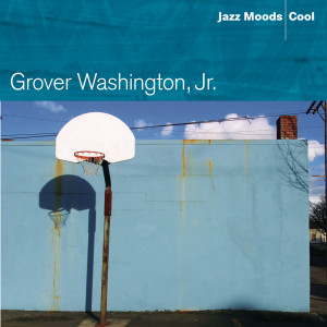 Grover Washington Jr.的專輯Jazz Moods: Cool
