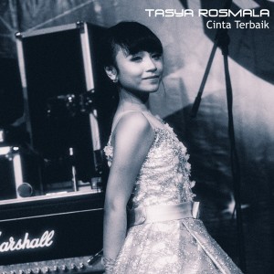收聽Tasya Rosmala的Cinta Terbaik歌詞歌曲