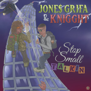 Album Stop small talkin (Explicit) from Jone$ Grifa