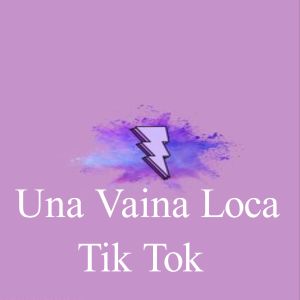 Album Una Vaina Loca Tik Tok oleh Tendency Challenge