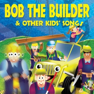 Kids Now的專輯Bob the Builder & Other Kids Songs