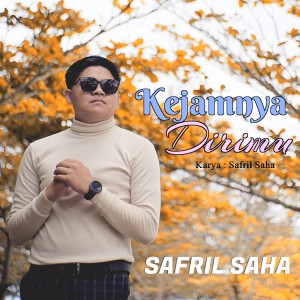 收聽Safril Saha的Kejamnya Dirimu歌詞歌曲