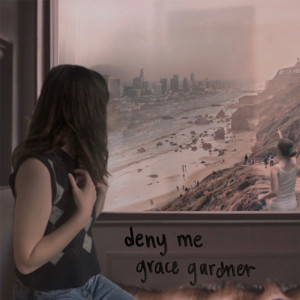 ดาวน์โหลดและฟังเพลง Deny Me พร้อมเนื้อเพลงจาก Grace Gardner