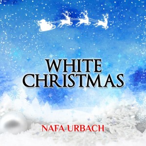 Listen to White Christmas song with lyrics from Nafa Urbach
