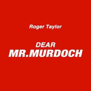 ดาวน์โหลดและฟังเพลง Dear Mr. Murdoch พร้อมเนื้อเพลงจาก Roger Taylor