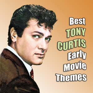 Artistes variés的專輯Best TONY CURTIS Early Movie Themes (Original Movie Soundtrack)