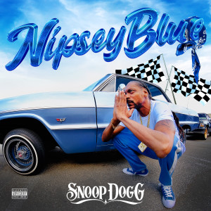 收聽Snoop Dogg的Nipsey Blue (Explicit)歌詞歌曲
