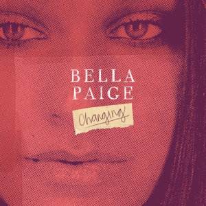 收聽Bella Paige的Changing (The Voice Australia 2018 Performance)歌詞歌曲