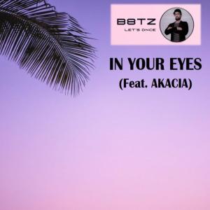 收聽B8tz的In Your Eye's (feat. Akacia)歌詞歌曲