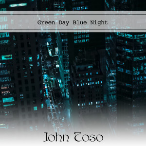 Album Green Day Blue Night (Explicit) oleh John Toso