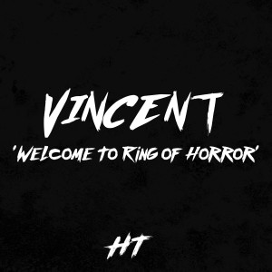 Welcome to Ring of Horror (Vincent) dari Hot Tag Media Works