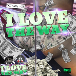 Album I Love the Way (feat. DC Witty & Jb) from District Soldiers