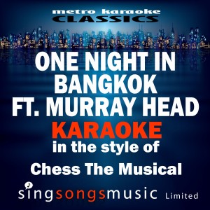 ดาวน์โหลดและฟังเพลง One Night in Bangkok (In the Style of Chess the Musical) [Karaoke Version] (Karaoke Version) พร้อมเนื้อเพลงจาก Karaoke