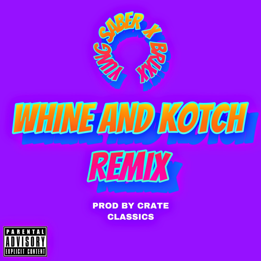 Whine and Kotch (Remix) (Explicit) (Remix|Explicit)