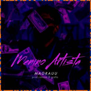 收聽mc magrauu的Menino Artista (Explicit)歌詞歌曲