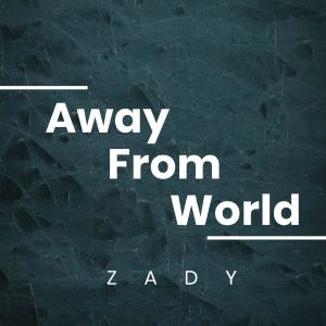 Listen to Away From World song with lyrics from zaDy