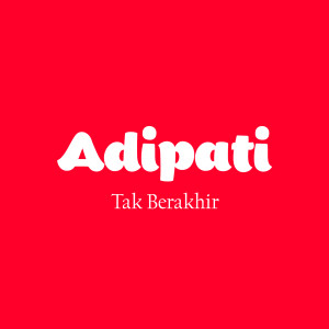 Album Tak berakhir oleh Adipati