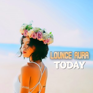 Today dari Lounge Aura