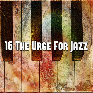 Chillout Lounge的專輯16 The Urge for Jazz
