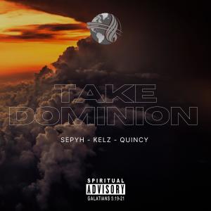 Quincy的专辑TAKE DOMINION (feat. KELZ & QUINCY)