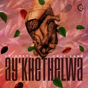 Listen to Ay'khethelwa song with lyrics from LMichael