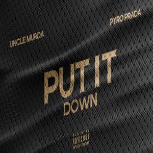Pyro Prada的專輯Put It Down (feat. Uncle Murda) (Explicit)