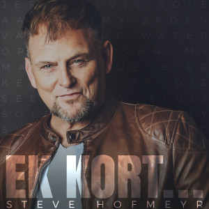 ดาวน์โหลดและฟังเพลง Ek Kort… พร้อมเนื้อเพลงจาก Steve Hofmeyr