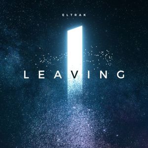 Listen to Leaving song with lyrics from Eltrak