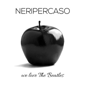 อัลบัม We Love the Beatles ศิลปิน Neri Per Caso