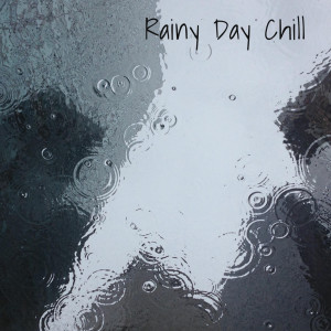 Various的專輯Rainy Day Chill (Explicit)