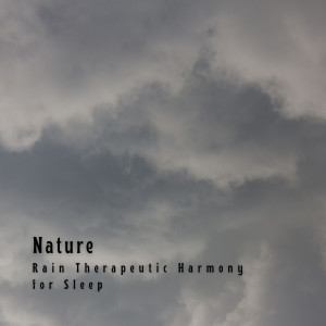 Nature: Rain Therapeutic Harmony for Sleep dari Ambient Tech