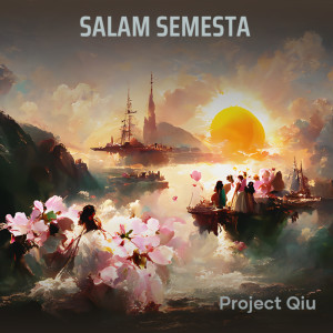 Project Qiu的專輯Salam Semesta (Sped up Tiktok Version)