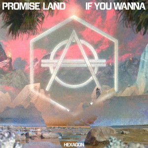 Listen to If You Wanna song with lyrics from Promise Land