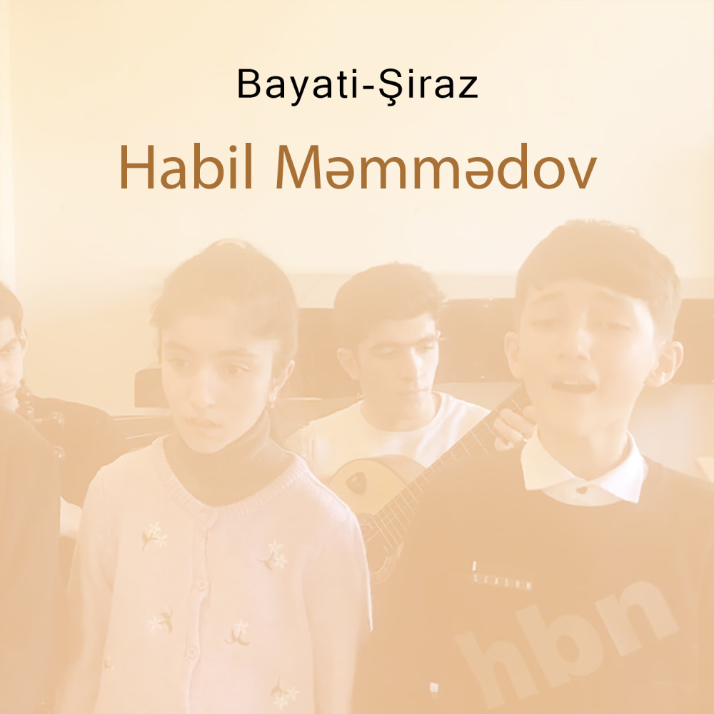 Bayati-Şiraz (Habil Məmmədov Və Şagirdləri)